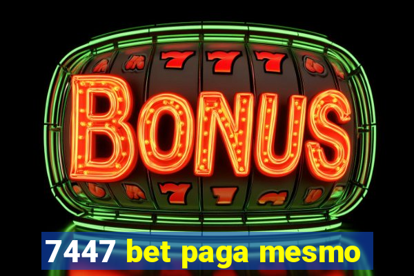 7447 bet paga mesmo
